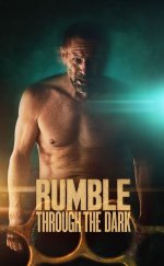 Rumble Through the Dark (2023) Türkçe Altyazılı izle