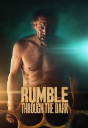 Rumble Through the Dark (2023) Türkçe Altyazılı izle